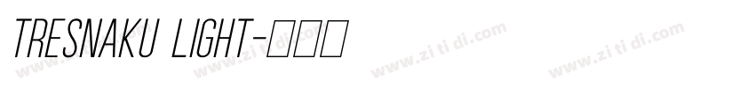 Tresnaku Light字体转换